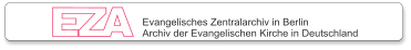 Evangelisches Zentralarchiv in Berlin Archiv der Evangelischen Kirche in Deutschland